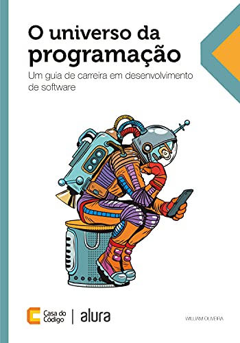 Capa do livro: O universo da programação: Um guia de carreira em desenvolvimento de software - Ler Online pdf