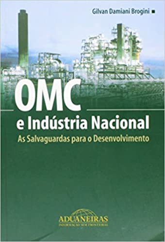 Capa do livro: OMC e Indústria Nacional. As Salvaguardas Para Desenvolvimento - Ler Online pdf