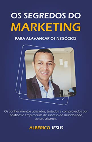 Capa do livro: Os Segredos do Marketing: PARA ALAVANCAR OS NEGÓCIOS - Ler Online pdf