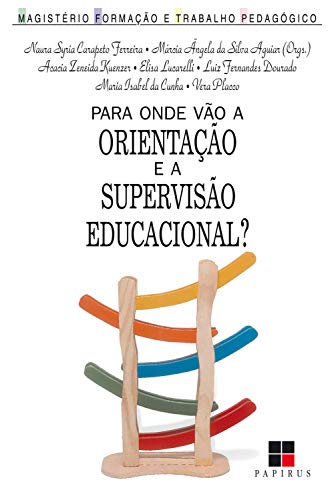 Capa do livro: Para onde vão a orientação e a supervisão educacional? (Magistério: Formação e trabalho pedagógico) - Ler Online pdf