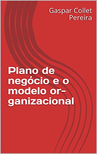 Livro PDF Plano de negócio e o modelo or-ganizacional