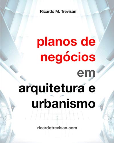 Capa do livro: Planos de negócios em Arquitetura e Urbanismo (Gestão Arquitetônica) - Ler Online pdf