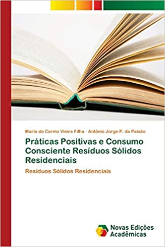 Capa do livro: Práticas Positivas e Consumo Consciente Resíduos Sólidos Residenciais - Ler Online pdf