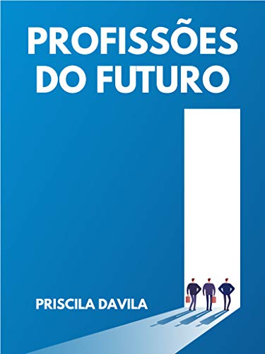 Capa do livro: Profissões do futuro: Você está no caminho certo ao escolher sua profissão? - Ler Online pdf