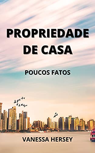 Capa do livro: PROPRIEDADE DE CASA: POUCOS FATOS - Ler Online pdf