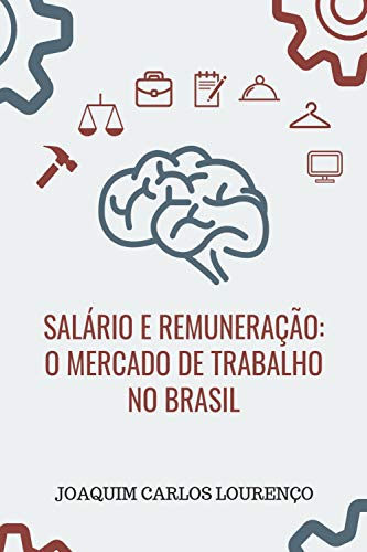 Capa do livro: SALÁRIO E REMUNERAÇÃO: o Mercado de Trabalho no Brasil - Ler Online pdf