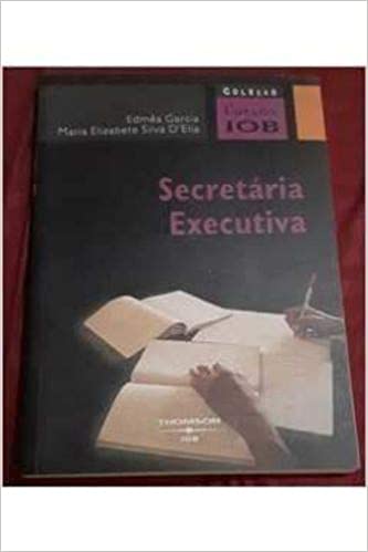 Capa do livro: Secretária Executiva – Col. Cursos Iob - Ler Online pdf
