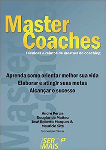 Livro PDF Ser + com master coaches: Técnicas e relatos de mestres do coaching