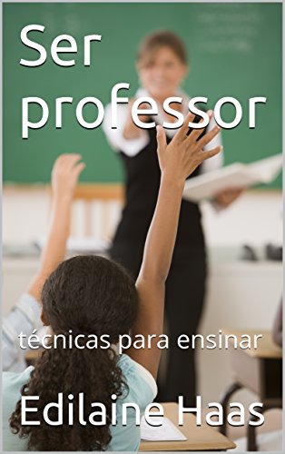 Capa do livro: Ser professor: técnicas para ensinar - Ler Online pdf