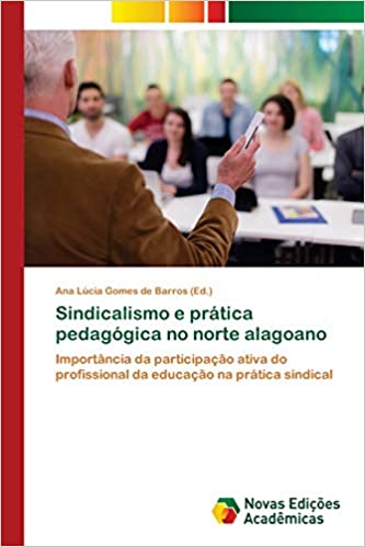 Capa do livro: Sindicalismo e prática pedagógica no norte alagoano - Ler Online pdf