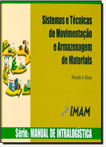 Capa do livro: Sistemas e Técnicas de Movimentação e Armazenagem de Materiais – Volume 1 - Ler Online pdf