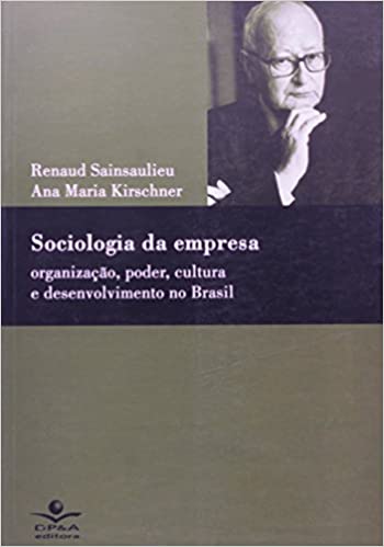 Capa do livro: Sociologia da Empresa. Organização, Cultura e Desenvolvimento - Ler Online pdf