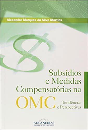 Livro PDF Subsídios e Medidas Compensatórias na OMC. Tendências e Perspectivas