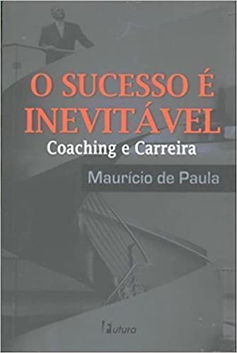 Livro PDF Sucesso E Inevitavel, O – Coaching E Carreira