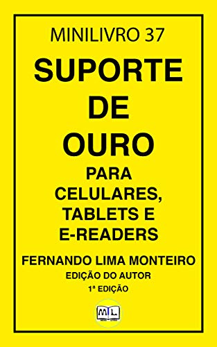 Livro PDF SUPORTE DE OURO: PARA CELULARES, TABLETS E READERS