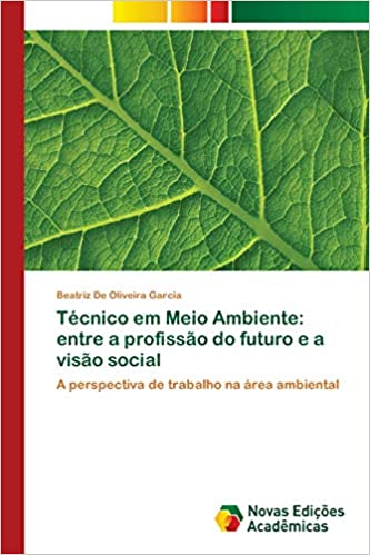 Capa do livro: Técnico em Meio Ambiente: entre a profissão do futuro e a visão social - Ler Online pdf
