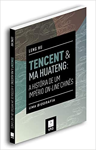 Livro PDF: Tencent & Ma Huateng: a História de um Império On-line Chinês: uma Biografia