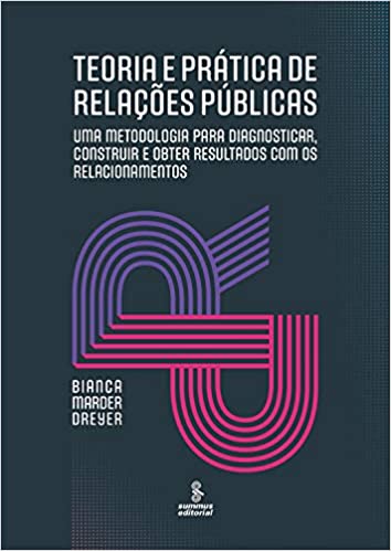 Capa do livro: Teoria e prática de relações públicas: Uma metodologia para diagnosticar, construir e obter resultados com os relacionamentos - Ler Online pdf