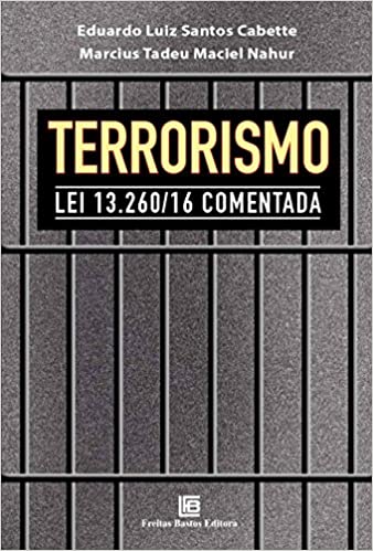Livro PDF Terrorismo: Lei 13.260/16 Comentada