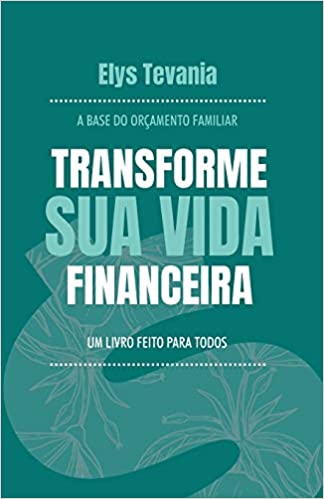 Capa do livro: Transforme sua vida financeira: A base do orçamento familiar - Ler Online pdf