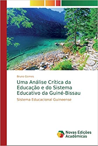 Capa do livro: Uma Análise Crítica da Educação e do Sistema Educativo da Guiné-Bissau - Ler Online pdf