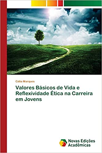 Capa do livro: Valores Básicos de Vida e Reflexividade Ética na Carreira em Jovens - Ler Online pdf
