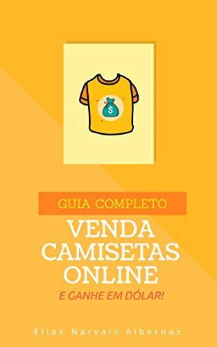 Livro PDF: Venda Camisetas Online e Ganhe em Dólar | Guia Completo