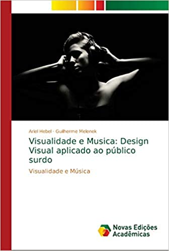 Capa do livro: Visualidade e Musica: Design Visual aplicado ao público surdo - Ler Online pdf