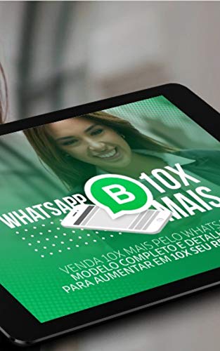 Capa do livro: WhatsApp 10X: Como Fechar Vendas Usando o WhatsApp - Ler Online pdf