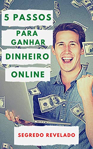 Livro PDF 5 Passos para ganhar DINHEIRO online: Segredo Revelado