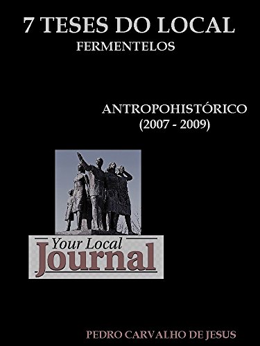 Capa do livro: 7 TESES DO LOCAL: Fermentelos (2007 – 2009) | Crónicas de Jornal Regional - Ler Online pdf