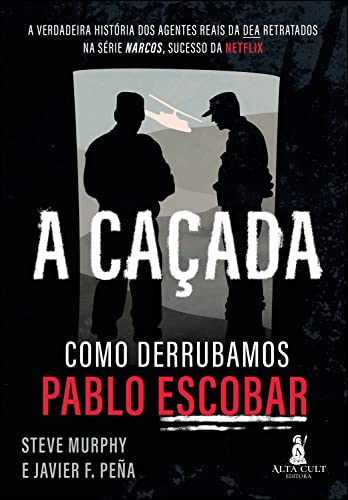 Capa do livro: A Caçada: Como Derrubamos Pablo Escobar - Ler Online pdf