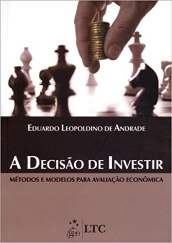 Capa do livro: A Decisão de Investir – Métodos e Modelos para Avaliação Econômica - Ler Online pdf