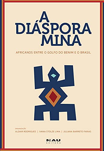 Capa do livro: A diáspora mina: africanos entre o Golfo do Benim e o Brasil - Ler Online pdf