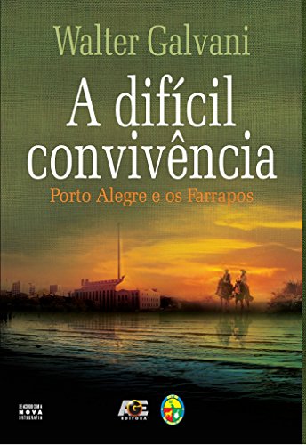 Capa do livro: A difícil convivência: Porto Alegre e os Farrapos - Ler Online pdf