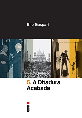 Capa do livro: A ditadura acabada (Coleção Ditadura Livro 5) - Ler Online pdf