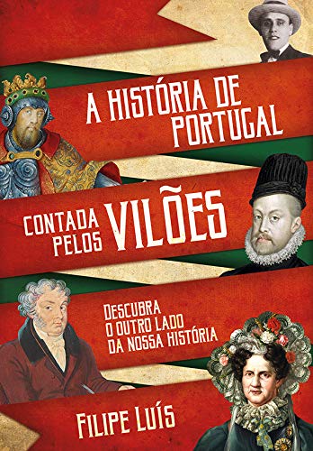 Capa do livro: A História de Portugal Contada Pelos Vilões - Ler Online pdf
