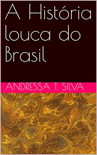 Capa do livro: A História louca do Brasil - Ler Online pdf
