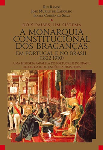 Capa do livro: A Monarquia Constitucional dos Braganças - Ler Online pdf