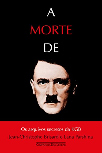 Capa do livro: A morte de Hitler: Os arquivos secretos da KGB - Ler Online pdf