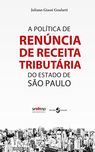 Capa do livro: A política de renúncia de receita do estado de São Paulo - Ler Online pdf