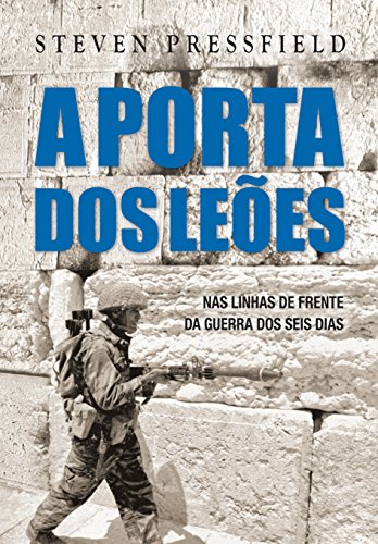 Capa do livro: A Porta dos Leões: nas linhas de frente da Guerra dos Seis Dias - Ler Online pdf
