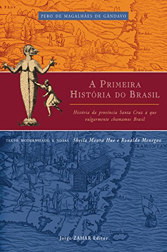 Livro PDF A primeira história do Brasil: História da província Santa Cruz a que vulgarmente chamamos Brasil