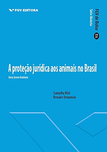 Capa do livro: A proteção jurídica dos animais no Brasil: uma breve história - Ler Online pdf