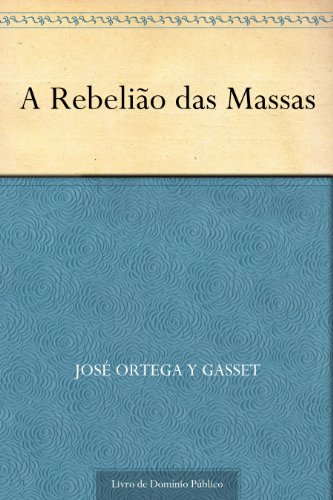 Livro PDF A Rebelião das Massas