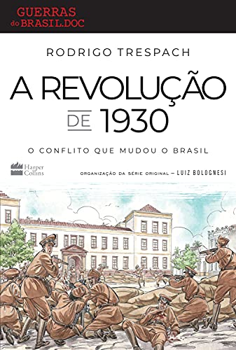 Capa do livro: A Revolução de 1930: O conflito que mudou o Brasil - Ler Online pdf