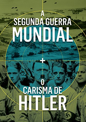 Capa do livro: A segunda guerra mundial e o carisma de Hitler - Ler Online pdf