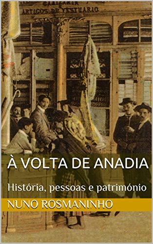 Capa do livro: À Volta de Anadia: História, pessoas e património - Ler Online pdf