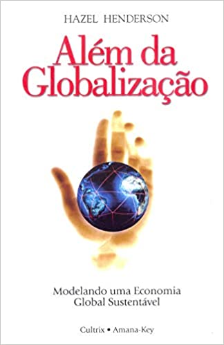 Capa do livro: Além da Globalização: Modelando Uma Economia Global Sustentável - Ler Online pdf