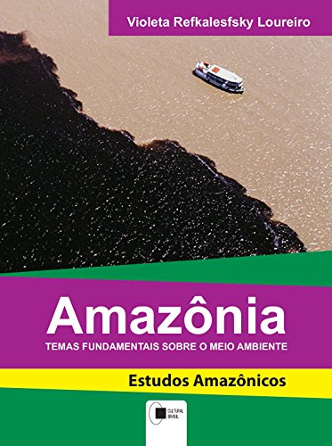 Capa do livro: Amazônia: Temas fundamentais sobre o meio ambiente (ESTUDOS AMAZÔNICOS) - Ler Online pdf
